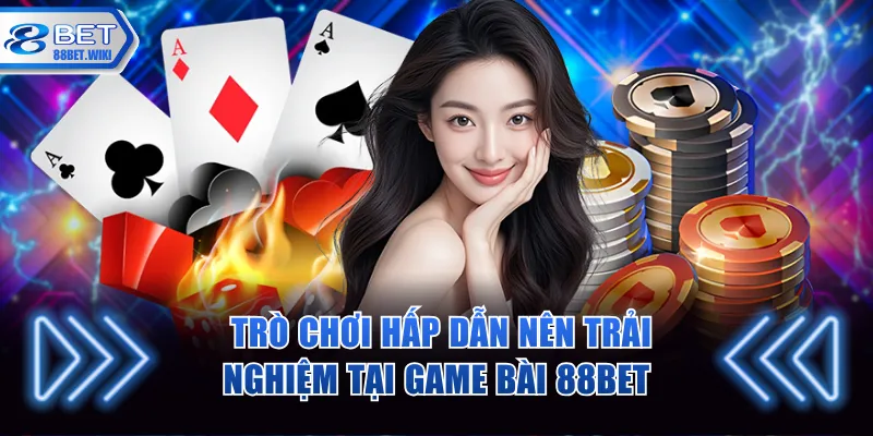 Các trò chơi hấp dẫn nên trải nghiệm tại sảnh 