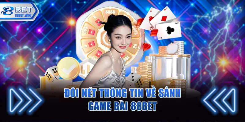 Thông tin về game bài 88BET 
